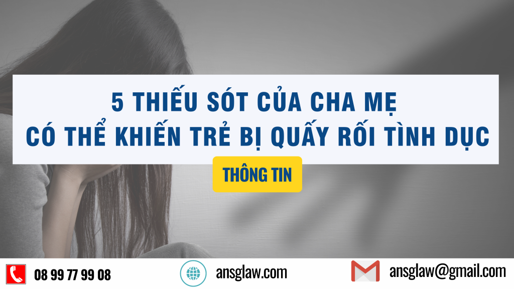 5 thiếu sót của cha mẹ có thể khiến trẻ bị quấy rối tình dục